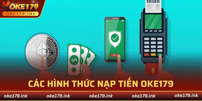 Các hình thức nạp tiền cùng OKE179