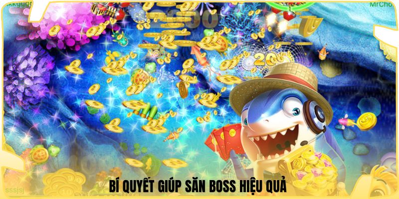 Bí quyết giúp săn Boss hiệu quả