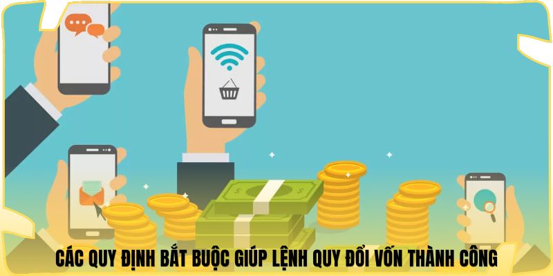 Các quy định bắt buộc giúp lệnh quy đổi vốn thành công