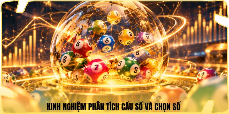 Kinh nghiệm phân tích cầu số và chọn số 