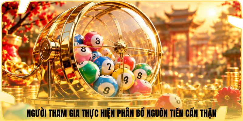 Người tham gia thực hiện phân bổ nguồn tiền cẩn thận