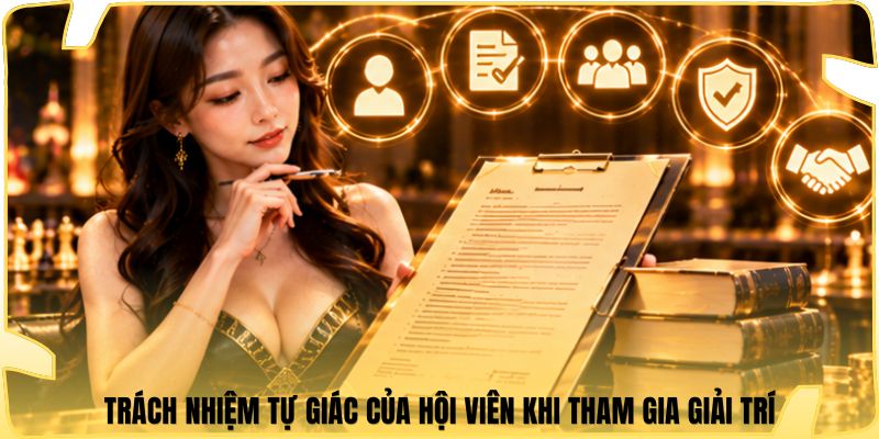 Trách nhiệm tự giác của hội viên khi tham gia giải trí